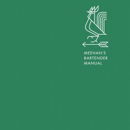 Meehan's Bartender Manual : A Cocktail Handbook for Hosts