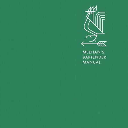 Meehan's Bartender Manual : A Cocktail Handbook for Hosts